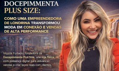 DOCEPIMMENTA PLUS SIZE: COMO UMA EMPREENDEDORA DE LONDRINA TRANSFORMOU MODA EM CONEXÃO E VENDAS DE ALTA PERFORMANCE
